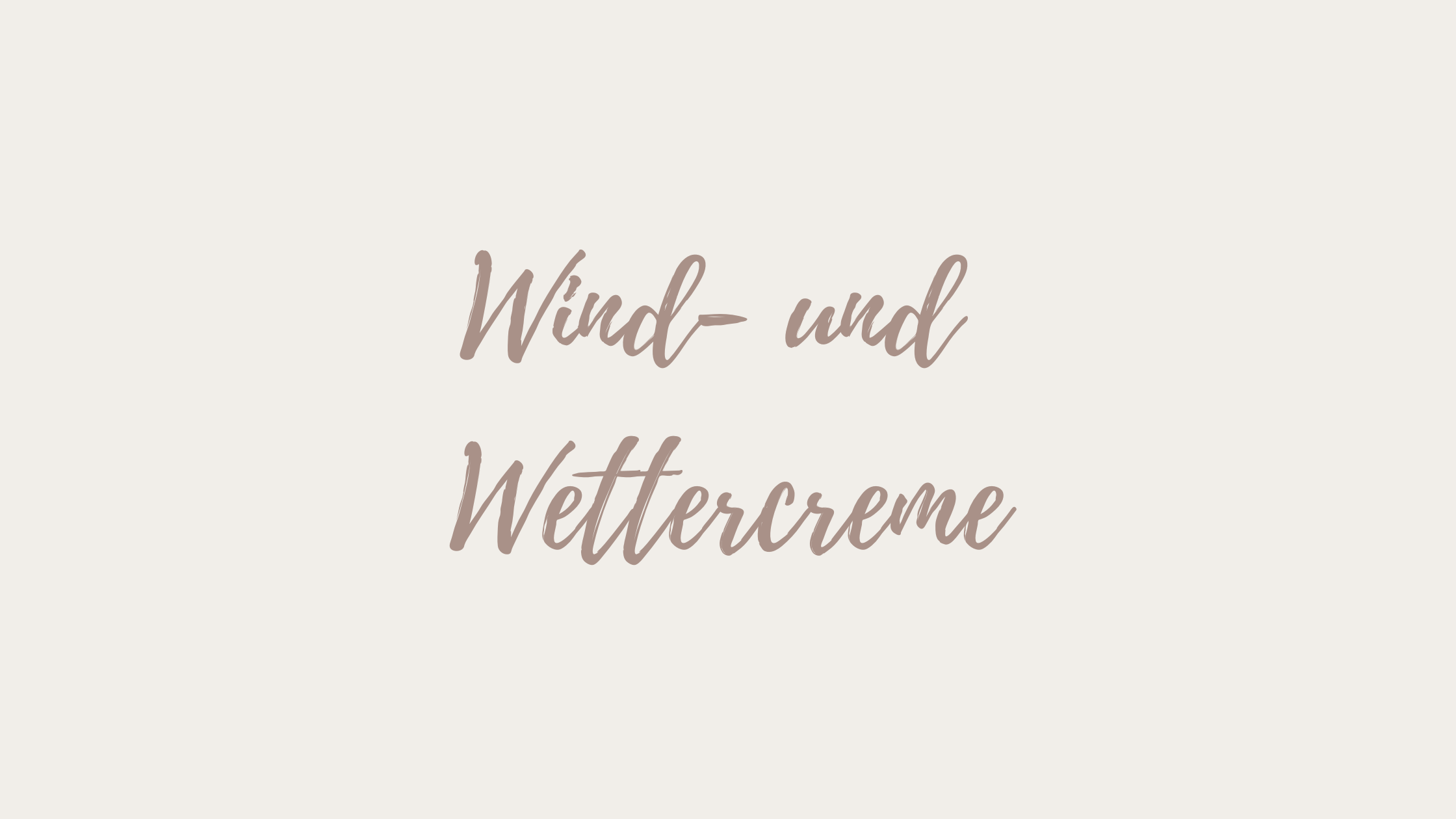 Wind- und Wettercreme